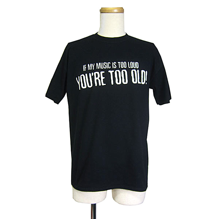 JERZEES メッセージ プリントtシャツ 黒色 You're too old